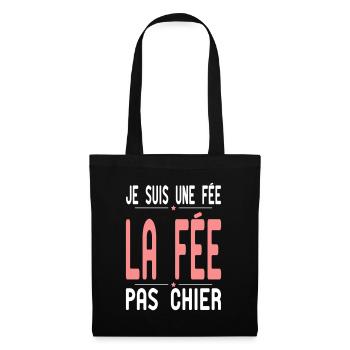 Je suis une Fée - la Fée pas Chier - Cadeau Humour - Sac en tissu - noir - Devant