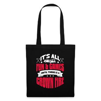 It's all fun & games until there is a crown fire - Tote Bag - black - Front