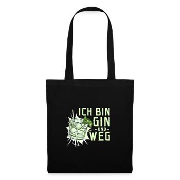 Ich bin Gin und weg - Stoffbeutel - Schwarz - Vorne