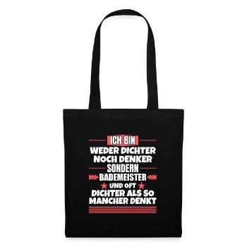 Weder Dichter noch Denker, sondern Bademeister - Stoffbeutel - Schwarz - Vorne