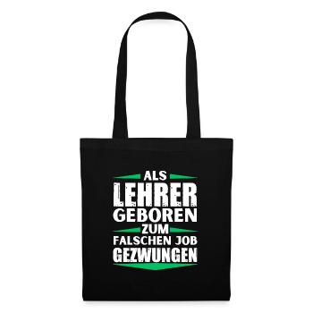 Lehrer im falschen Job gelandet - Stoffbeutel - Schwarz - Vorne