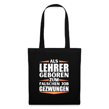 Lehrer im falschen Job gelandet - Stoffbeutel - Schwarz - Vorne