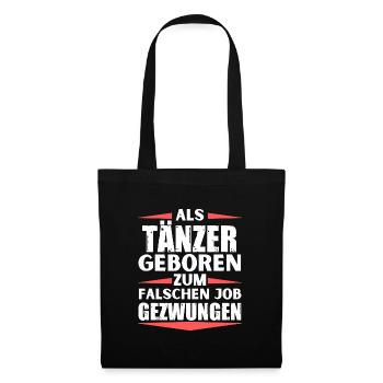 Tänzer im falschen Job gelandet - Stoffbeutel - Schwarz - Vorne