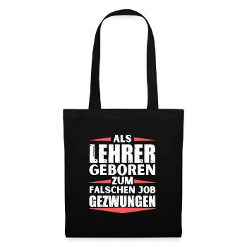 Lehrer im falschen Job gelandet - Stoffbeutel - Schwarz - Vorne