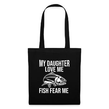 Meine Tochter liebt mich, Fische fürchten mich - Stoffbeutel - Schwarz - Vorne