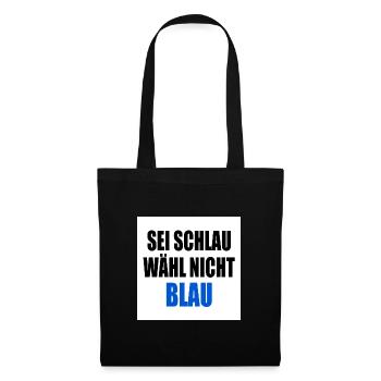 sei schlau wähl nicht blau - fck afd - Stoffbeutel - Schwarz - Vorne