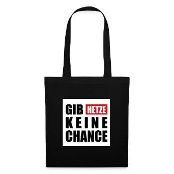 gib hetze keine chance - Stoffbeutel - Schwarz - Vorne