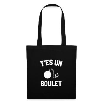 T'es un boulet humour anniversaire drôles ami - Sac en tissu - noir - Devant