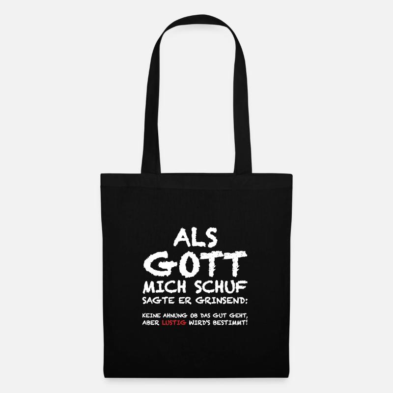 Als Gott mich schuf | lustige Sprüche, Sarkasmus - Stoffbeutel - Schwarz