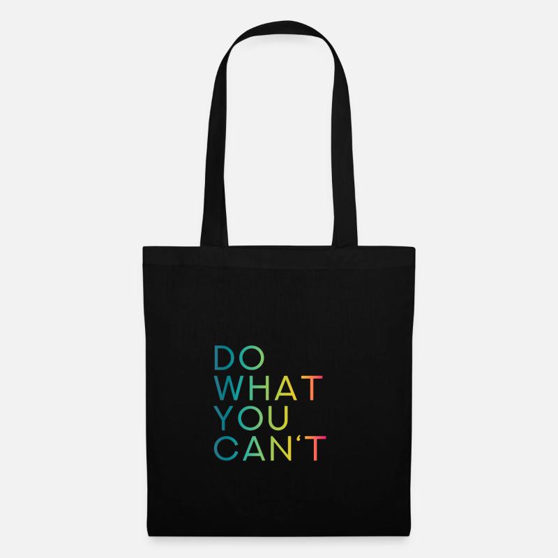 DO WHAT YOU CANT - Tu was Du nicht kannst - Stoffbeutel - Schwarz