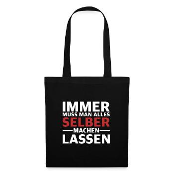 Immer muss man alles selber machen lassen - Stoffbeutel - Schwarz - Vorne