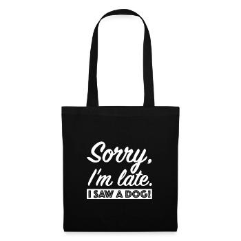 Sorry, I'm too late, I saw a dog - Tote Bag - black - Front
