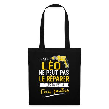 Si Léo ne peut pas le réparer on est foutus - Sac en tissu - noir - Devant