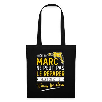 Si Marc ne peut pas le réparer on est foutus - Sac en tissu - noir - Devant