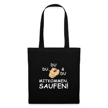 Mitkommen und saufen | Bier, Party, grillen - Stoffbeutel - Schwarz - Vorne