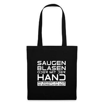 Saugen blasen oder mit der Hand, lustige Sprüche - Stoffbeutel - Schwarz - Vorne