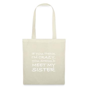 If you think I'm crazy | Sarcasm - Tote Bag - nature - Front