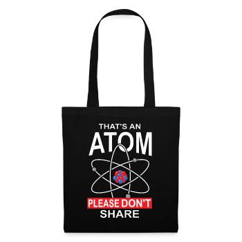 This Is An Atom Please Do Not Share, Gift - Tote Bag - black - Front