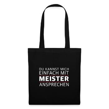Du kannst mich einfach mit Meister ansprechen - Stoffbeutel - Schwarz - Vorne