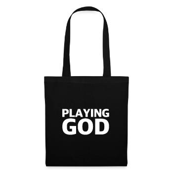 Playing God | funny sayings, provocation - Tote Bag - black - Front