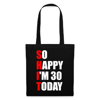 So Happy I'm 30 Today - 30th Birthday - Tote Bag - black - Front
