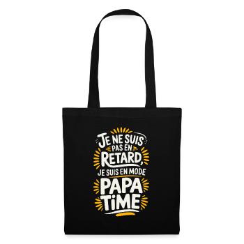 Je ne Suis Pas En Retard Je Suis en Mode Papa Time - Sac en tissu - noir - Devant