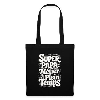Super Papa Métier à Plein Temps - Sac en tissu - noir - Devant