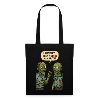 Je ne t’ai pas vu depuis une minute (Zombies) - Sac en tissu - noir - Devant