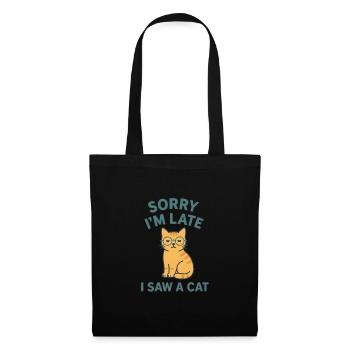 Sorry I'm Late – I Saw a Cat - Tote Bag - black - Front