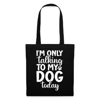 Parler à mon chien aujourd’hui Phrase Design - Sac en tissu - noir - Devant