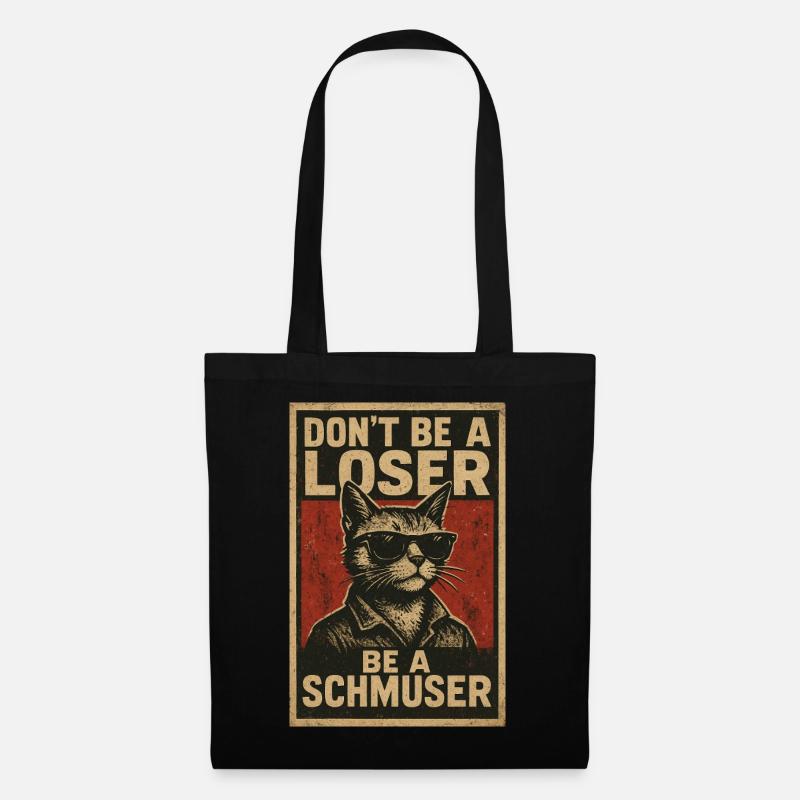 Don't be a loser be a schmuser - Tote Bag - black