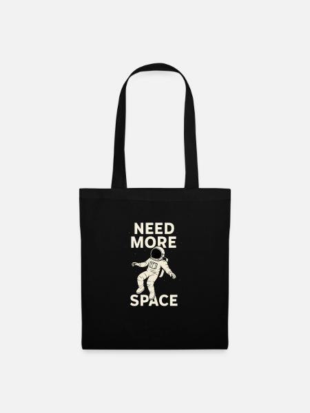 Astronaut Need More Space – Weltraum Design - Stoffbeutel - Schwarz