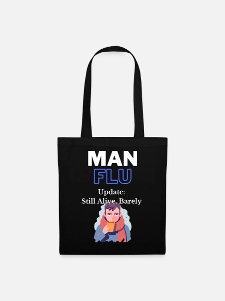 Mann Grippe Überleben Zitat T-Shirt - Stoffbeutel - Schwarz