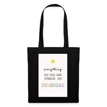 Everything Is Fine When There Is Sunshine - Tote Bag - black - Front