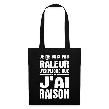 Je ne suis pas râleur j’explique que j’ai raison - Sac en tissu - noir - Devant