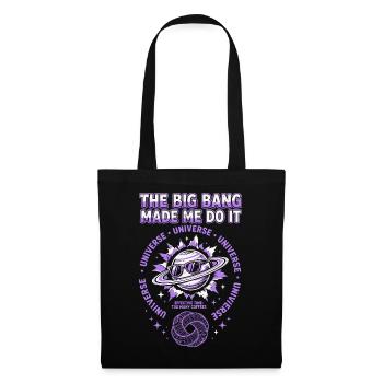 The Big Bang Made Me Do It - Stoffbeutel - Schwarz - Vorne