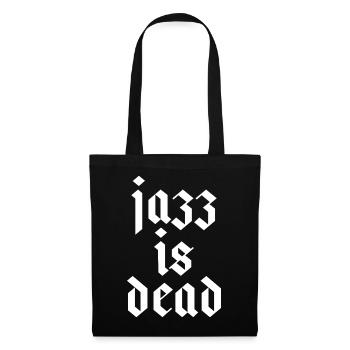 Jazz Is Dead - Tote Bag - black - Front