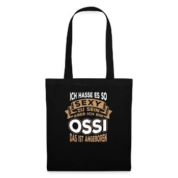 Ich hasse es so sexy zu sein, aber ich bin Ossi - Stoffbeutel - Schwarz - Vorne