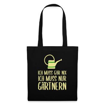Ich Muss Nur Gärtnern Garten Gärtner - Stoffbeutel - Schwarz - Vorne