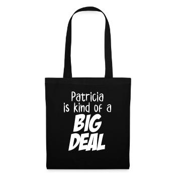 Patricia is Kind of a Big Deal - Tote Bag - black - Front
