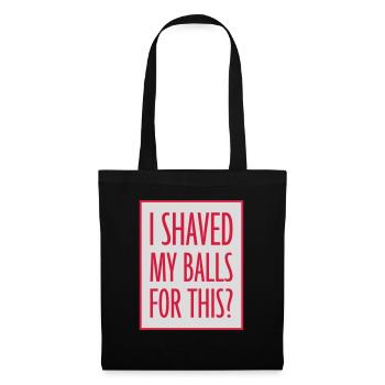 I shaved my balls - Tote Bag - black - Front