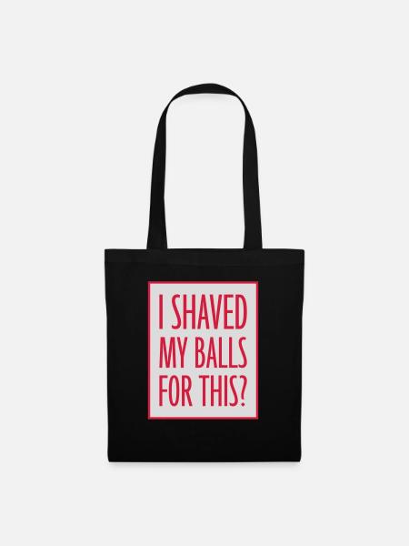 I shaved my balls - Stoffbeutel - Schwarz