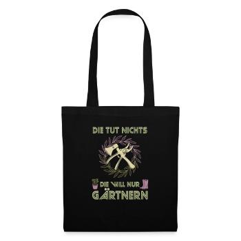 Die tut nichts, die will nur gärtnern Garten - Stoffbeutel - Schwarz - Vorne