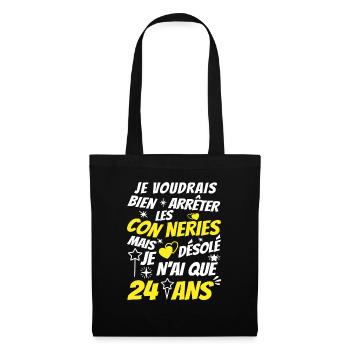 conneries 24 ans / humour anniversaire 24 ans - Sac en tissu - noir - Devant