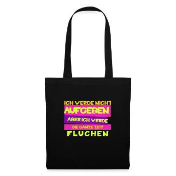 Funny "I won't give up, but curse" - Tote Bag - black - Front