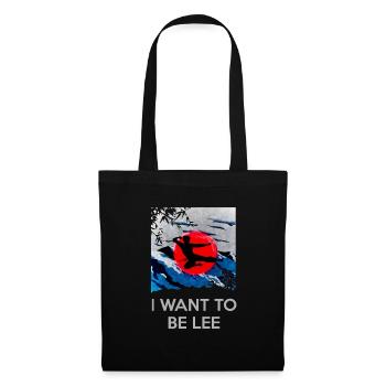 Je veux être Lee - Bruce Lee - Sac en tissu - noir - Devant