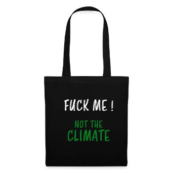 Baise-moi pas le climat en disant protection de l'environnement climat - Sac en tissu - noir - Devant