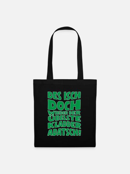 Des isch doch wieder der übelste Kladderadatsch! - Stoffbeutel - Schwarz