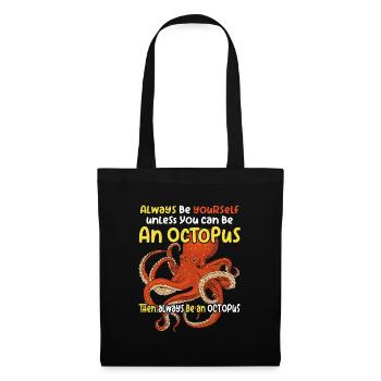 Sei ein Oktopus - lustiges Oktopusdesign - Stoffbeutel - Schwarz - Vorne