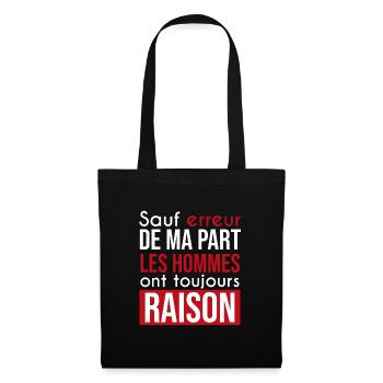 hommes toujours raison | misogyne et marrant - Sac en tissu - noir - Devant